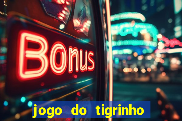 jogo do tigrinho da casa chinesa